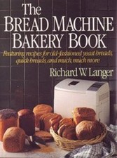 Bread Machine Bakery Book 