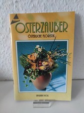 Osterzauber. Österliche Floristik., Sieglinde Holl