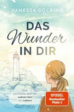 Das Wunder in dir: Eine