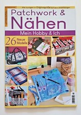 Patchwork & Nähen  5/2022,Mein Hobby & Ich,26 neue Modelle ,NEU
