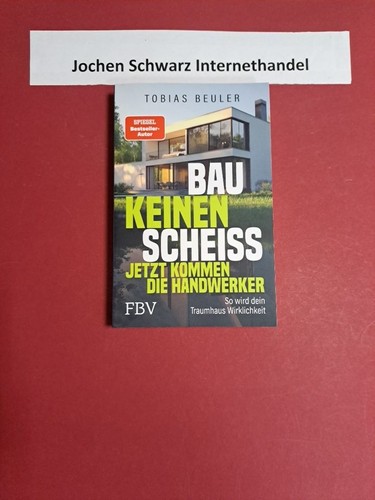 Bau keinen scheiss jetzt - bau,