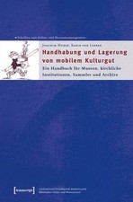 Handhabung und Lagerung von mobilem Kulturgut Ein Handbuch für Museen, kirchlich