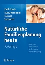 Natürliche Familienplanung heute: Modernes Zykluswissen für Buch Springer