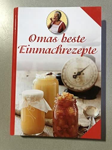 Omas beste einmachrezepte - omas,