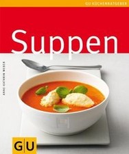 Suppen (GU Küchenratgeber Relaunch 2006) von Weber,... | Buch | Zustand sehr gut