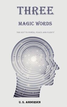 Three magic words the key - three, to