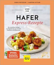 Hafer Express-Rezepte: Die schnellsten Rezepte zur Regulierung von Gewicht, Chol