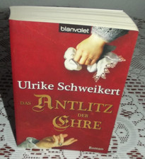 Das Antlitz der Ehre-Historischer-Roman von Ulrike Schweikert Taschenbuch 2012