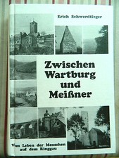 Erich Schwerdtfeger Zwischen Wartburg und Meissner Leben auf dem Ringgau