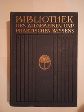 Bibliothek des Allgemeinen und Praktischen Wissens, 1912, komplett