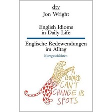 Englisch lernen für Anfänger - Redewendungen im Alltag im Paralleldruck lesen