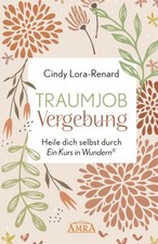 TRAUMJOB VERGEBUNG. Heile dich