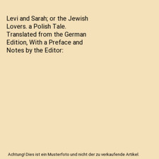 Levi and Sarah; or the Jewish Lovers. a Polish Tale. Translated from the German 