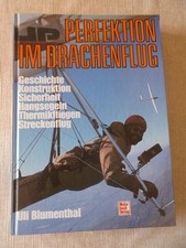 Perfektion im Drachenflug : Geschichte, Konstruktion, Sicherheit, Hangsegeln, Th