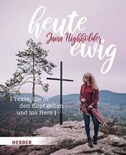 heute ewig: Texte, die in den