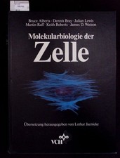 Molekularbiologie der Zelle. Aus dem Engl. Alberts, Bruce: