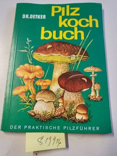 Oetker pilzkochbuch der - oetker, pilzkochbuch.