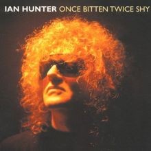 Once bitten twice shy - shy, ian
