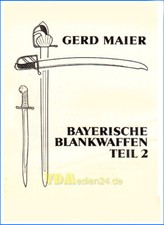 Bayerische Blankwaffen Teil 2 - Gerd Maier Bayern Säbel Degen Bayonette