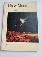 Unser Mond ? Heinz Haber 