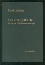 Kosack/Kissling: Schaltungsbuch für Gleich- und Wechselstromanlagen 7. Auflage -