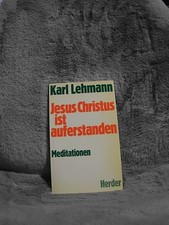 Jesus Christus ist auferstanden : Meditationen. Lehmann, Karl: