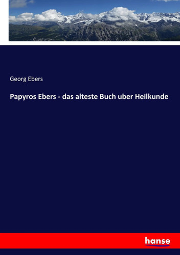 Papyros ebers das - das, alteste