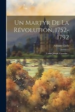 Cialis - Ein Märtyrer der Revolution 1752-1792 L'abb Joseph Volondat - N555z