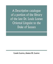 A descriptive catalogue of a