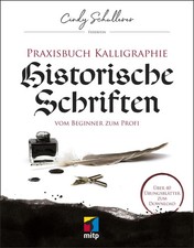Praxisbuch Kalligraphie: Historische Schriften | Cindy Schullerer | Taschenbuch