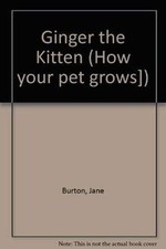 GINGER THE KITTEN (How Your Pet Grows) by not specified | Book | condition good