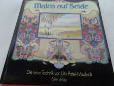 Malen auf Seide von Ute Patel-Missfeldt/Eulen-Verlag 