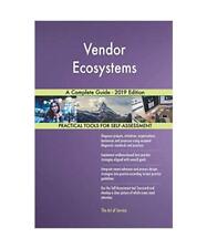 Vendor Ecosystems A Complete Guide - 2019 Edition, Gerardus Blokdyk