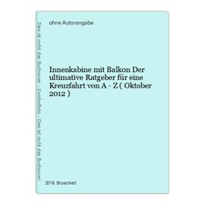 Innenkabine mit Balkon Der ultimative Ratgeber für eine Kreuzfahrt von A - Z ( O