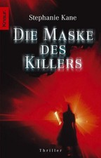 Die Maske des Killers Kane, Stephanie:
