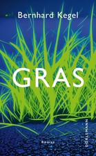Gras | Roman | Bernhard Kegel