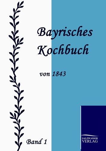 Bayrisches kochbuch von - kochbuch,
