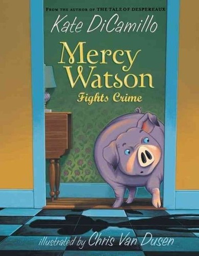 Mercy watson fights crime - mercy,