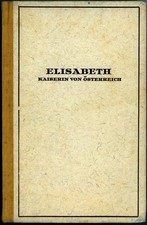 Paul Gerhard Zeidler Elisabeth - Kaiserin von Österreich - Königin von Ungarn