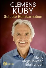 Gelebte Reinkarnation Clemens Kuby