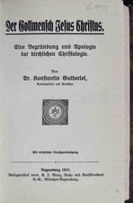 Der Gottmensch Jesus Christus: Eine Begründung und Apologie der kirchlichen Chri