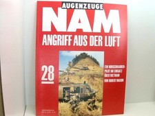 Augenzeuge NAM - Band 28. Angriff aus der Luft - Ein Hubschrauberpilot im Einsat