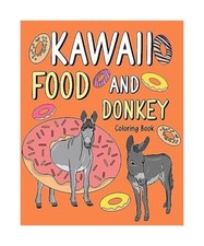 Kawaii Food and Donkey Coloring Book: Adult Activity Relaxation, Painting Menu C