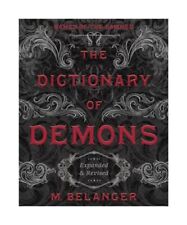 The Dictionary of Demons: Expanded and Revised: Names of the Damned, M. Belanger