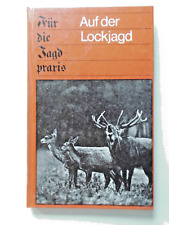 Auf der Lockjagd Für die Jagdpraxis K. Lemke DDR 1. Auflage 1980