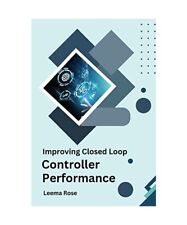 Improving Closed Loop Controller Performance, Leema Rose