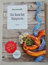 Thermomix So kocht Bayern. Rezepte für den Thermomix® Vorwerk TM5 TM6