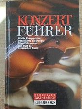 Konzertführer: Große Komponisten, Detaillierte Biografien, Uraufführungen, V1