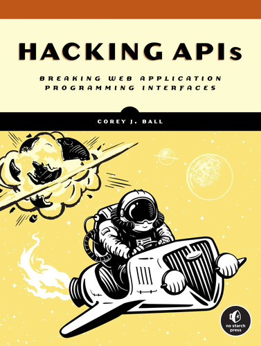 Hacking apis breaking web - breaking,
