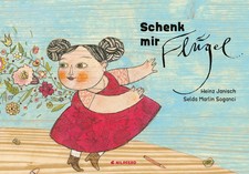 Schenk mir Flügel | Heinz Janisch | Deutsch | Buch | 36 S. | 2018
